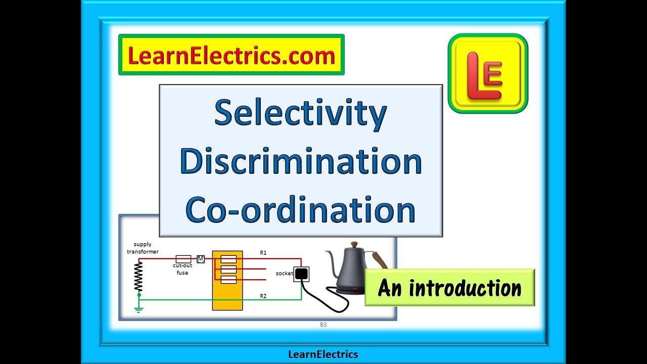 Selectivity, Discrimination and Coordination by Electrical Engineering Portal